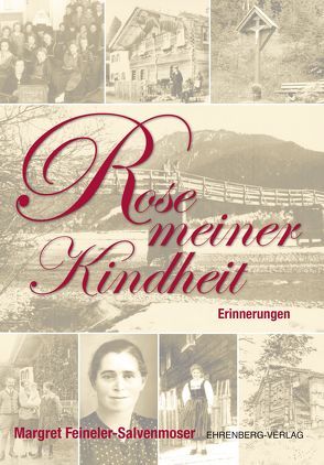 Rose meiner Kindheit von Feineler-Salvenmoser,  Margret