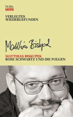 Rose Schwartz und die Folgen von Biskupek,  Matthias