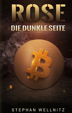 Rose – Die dunkle Seite von Wellnitz,  Stephan