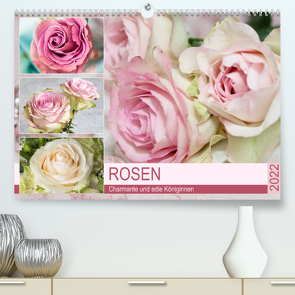 Rosen. Charmante und edle Königinnen (Premium, hochwertiger DIN A2 Wandkalender 2022, Kunstdruck in Hochglanz) von Hurley,  Rose