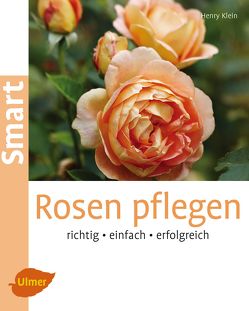 Rosen pflegen von Klein,  Henry