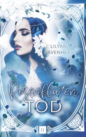 Rosenblütentod von Ravenheart,  Lilyana