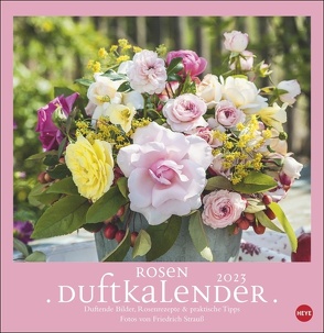 Rosenduftkalender 2023. Duftender Posterkalender für die Wand mit 12 prachtvollen Fotos der schönsten Rosen. Dekorativer Wandkalender mit Tipps und Rezepten von Heye