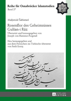 Rosenflor des Geheimnisses Gulšan-i Rāz von Ermis,  Fatih, Šabistari,  Ma?mud, von Hammer-Purgstall,  Joseph