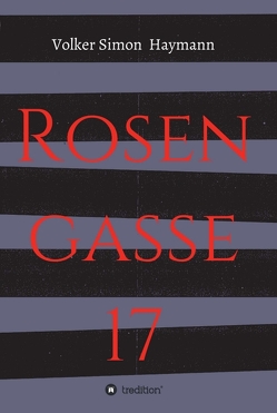 Rosengasse 17 von Haymann,  Volker Simon