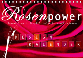 Rosenpower (Tischkalender 2021 DIN A5 quer) von Design,  ROTH