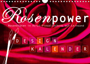 Rosenpower (Wandkalender 2021 DIN A4 quer) von Design,  ROTH