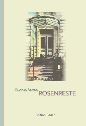 Rosenreste von Selten,  Gudrun