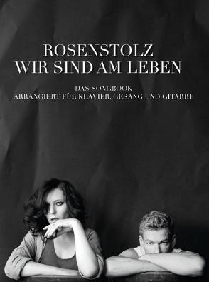 Rosenstolz: Wir Sind Am Leben – Das Songbook von Rosenstolz