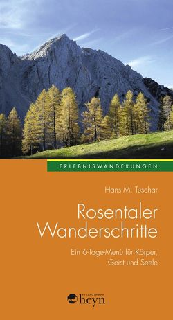 Rosentaler Wanderschritte von Tuschar,  Hans M