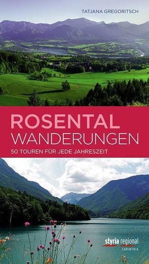 Rosentalwanderungen von Gregoritsch-Kreuzberger,  Tatjana I.L.