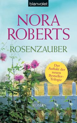 Rosenzauber von Hege,  Uta, Roberts,  Nora