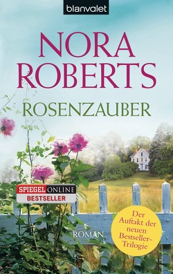 Rosenzauber von Hege,  Uta, Roberts,  Nora