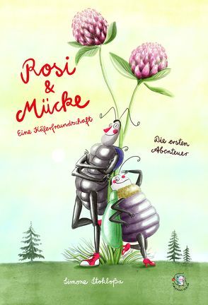 Rosi & Mücke – Eine Käferfreundschaft von Stokloßa,  Simone