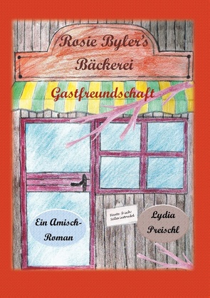 Rosie Byler’s Bäckerei von Preischl,  Lydia