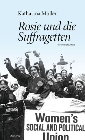 Rosie und die Suffragetten von Müller,  Katharina