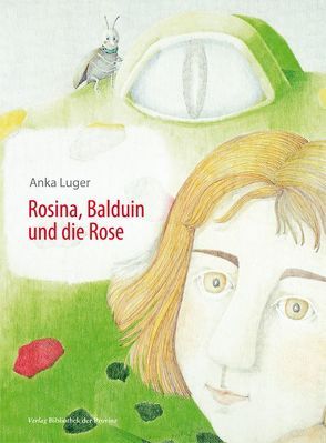 Rosina, Balduin und die Rose von Luger,  Anka