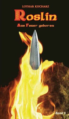Roslin. Aus Feuer geboren von Kucharz,  Lothar