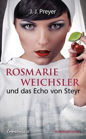 Rosmarie Weichsler und das Echo von Steyr von Preyer,  J J, Stichting Natuur-en Implosietechnieken,  Reinout Oosterveld