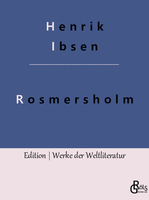 Rosmersholm von Gröls-Verlag,  Redaktion, Ibsen,  Henrik