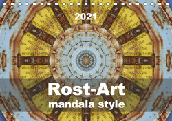 Rost-Art mandala style (Tischkalender 2021 DIN A5 quer) von Hilmer-Schröer und Ralf Schröer,  B.