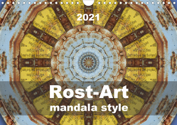 Rost-Art mandala style (Wandkalender 2021 DIN A4 quer) von Hilmer-Schröer und Ralf Schröer,  B.