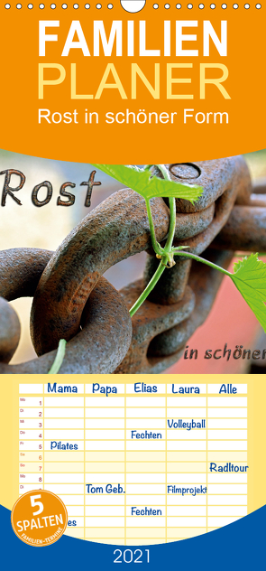 Rost in schöner Form – Familienplaner hoch (Wandkalender 2021 , 21 cm x 45 cm, hoch) von Adams,  Heribert