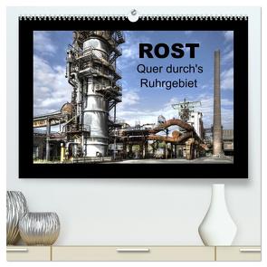 Rost – Quer durch’s Ruhrgebiet (hochwertiger Premium Wandkalender 2024 DIN A2 quer), Kunstdruck in Hochglanz von Petsch,  Joachim