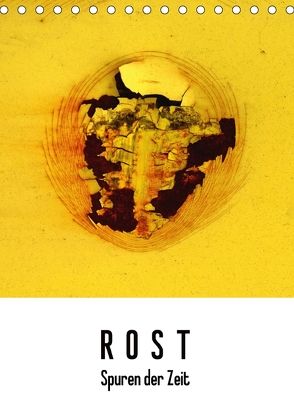 ROST – Spuren der Zeit (Tischkalender 2018 DIN A5 hoch) von Stürmer,  Elvira