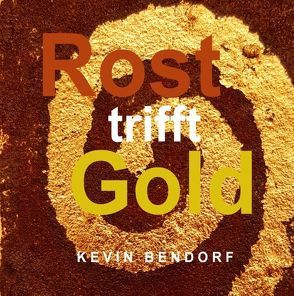Rost trifft Gold von Bendorf,  Kevin