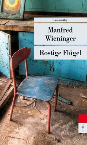 Rostige Flügel von Wieninger,  Manfred