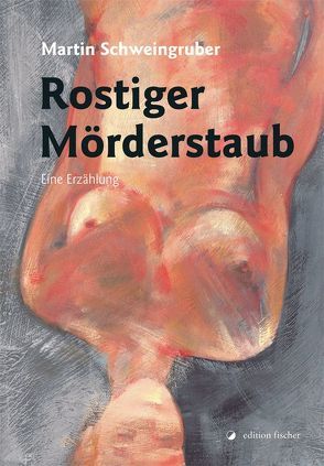 Rostiger Mörderstaub von Schweingruber,  Martin