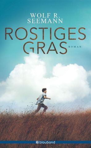 Rostiges Gras von Seemann,  Wolf R.