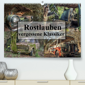 Rostlauben – vergessene Klassiker (Premium, hochwertiger DIN A2 Wandkalender 2023, Kunstdruck in Hochglanz) von Buchspies,  Carina