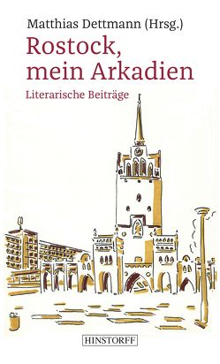 Rostock, mein Arkadien von Dettmann,  Matthias