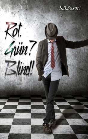 Rot. Grün? Blind! von Sasori,  S.B.