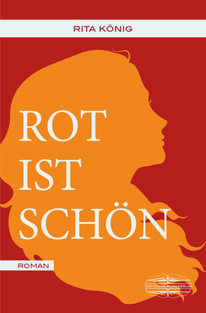 Rot ist schön von König,  Rita