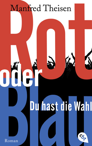 Rot oder Blau – Du hast die Wahl von Theisen,  Manfred