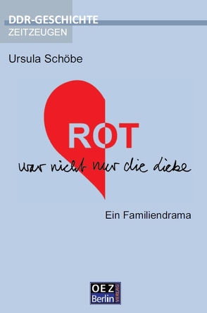 ROT war nicht nur die Liebe von Schöbe,  Ursula