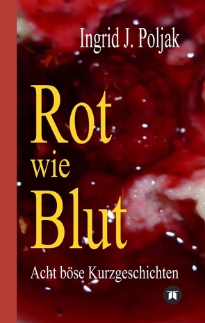 Rot wie Blut von Poljak,  Ingrid J.