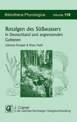 Rotalgen des Süßwassers in Deutschland und in angrenzenden Gebieten von Huth,  Klaus, Knappe,  Johanna