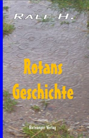 Rotans Geschichte von H.,  Ralf