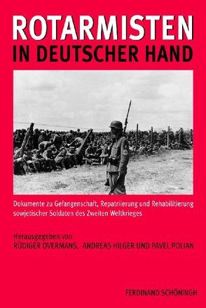 Rotarmisten in deutscher Hand von Hilger,  Andreas, Overmans,  Rüdiger, Polian,  Pavel