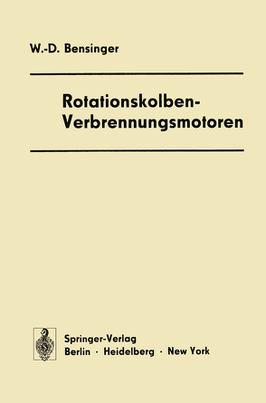 Rotationskolben — Verbrennungsmotoren von Bensinger,  Wolf-D.