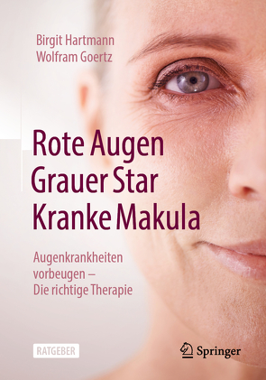 Rote Augen – Grauer Star – Kranke Makula von Goertz,  Wolfram, Hartmann,  Birgit