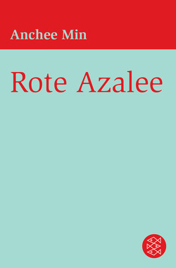 Rote Azalee von Min,  Anchee, Peterich,  Werner