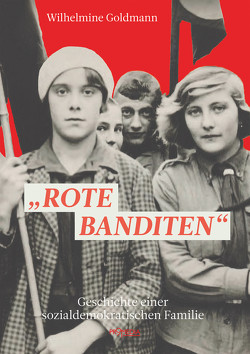 „Rote Banditen“ von Goldmann,  Wilhelmine