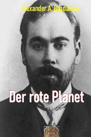 Rote Bücher / Der rote Planet von Bogdanow,  Alexander A.