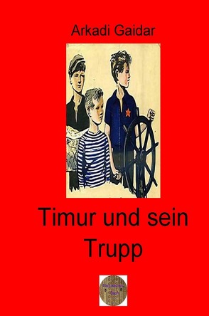 Rote Bücher / Timur und sein Trupp von Brendel,  Walter, Gaidar,  Arkadi Petrowitsch