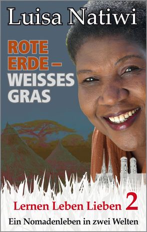 Rote Erde – weißes Gras – Lernen Leben Lieben – 2 von Döscher,  Günther, Natiwi,  Luisa